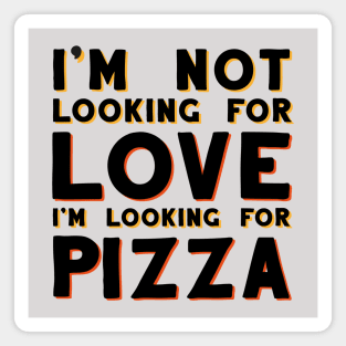 Looking for pizza Magnet